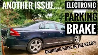 My Volvo Is making a *HORRIBLE NOISE* - Electronic Parking Brake Issues Explained!