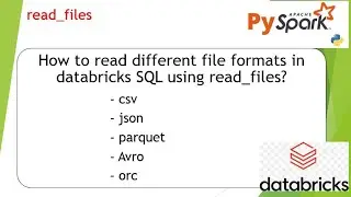 232. How to read a different file formats in SQL using read_files | 