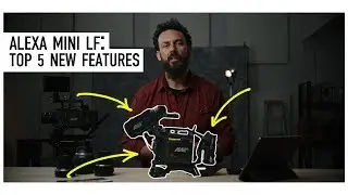 Arri Alexa Mini LF: Hands On Review - Top 5 New Features