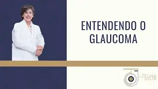 Entendendo o Glaucoma
