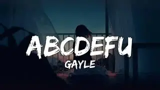 GAYLE - ​abcdefu 