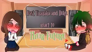 ❤️💚 Past Uraraka And Deku React To Their Future ❤️💚 // ✨ Izuocha ✨ // 🌸