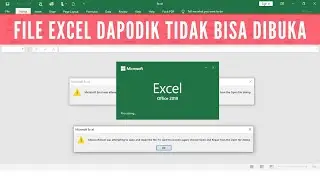 CARA MENGATASI FILE MICROSOFT EXCEL TIDAK BISA DIBUKA   DAPODIK VERSI 2024.