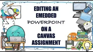 Editing a PowerPoint from Canvas Instructions