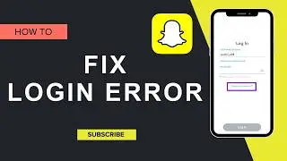 how to fix snapchat login error