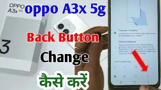 oppo a3x 5G back button change kaise karen/oppo a3x 5G back button setting