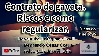 Contrato de Gaveta - saiba como regularizar - #bernardocouraadvocacia