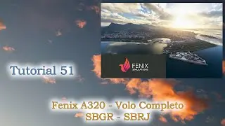 Microsoft Flight Simulator 2020 - Fenix A320 - Volo completo SBGR SBRJ