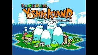 Let's Play Super Mario World 2: Yoshi's Island [Part 1: But Then He Got Annoying]