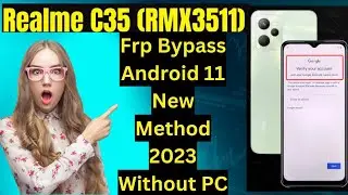 Realme C35 (RMX3511) Android 11 Frp Bypass Without Pc | Rmx-3511 Google Account Bypass Without Pc |