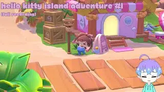 My first time playing Hello Kitty Island Adventure! (part 1 full recording)