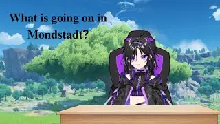 What's Going On In Mondstadt