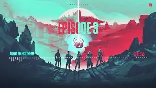 Valorant Agent Selection - Official Theme | Episode 3