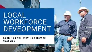 Looking Back, Moving Forward: Local Workforce Development