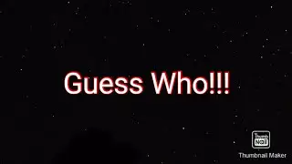 Guess Who!!!