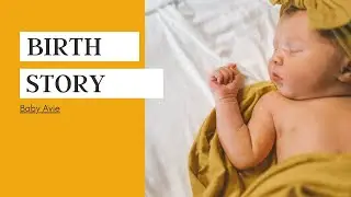 Birth Story || Avie Mae