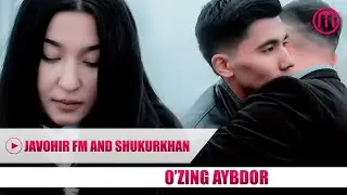 Javohir FM ft ShukurKhan - O'zing aybdor | Жавохир Фм и ШукурХан - Узинг айбдор (clip 2021)
