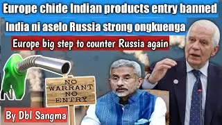Europe indian products ko entry banned kagnok | oyeh its India Garo news