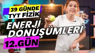 Enerji korunumu ve dönüşümü | 39 Günde TYT Fizik Kampı | 9. Sınıf | 12. gün