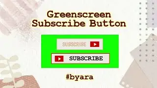 GREENSCREEN SUBSCRIBE BUTTON LUCU [2] - #byara
