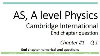 Cabridge international AS A level physics solved question and numerical ch 1