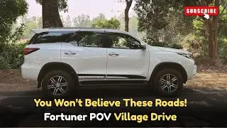 Unseen Village Roads POV Drive | Toyota Fortuner Adventure Begins!