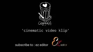 Cinematic simple dan keren versi kinemaster