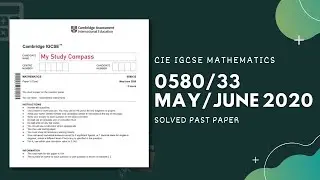 0580/33/M/J/20 | Easy (Step by Step) Solutions | CIE IGCSE MATHS PAPER 3 (CORE) 2020