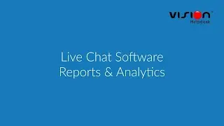 Live Chat Software Reports & Analytics - Vision Helpdesk