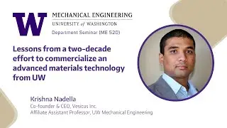 A two-decade effort to commercialize advanced materials tech - Krishna Nadella (Vesicus Inc. & UW)