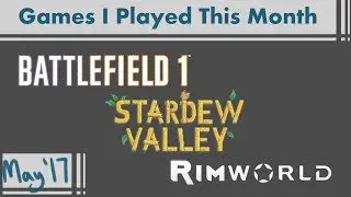 Games I Played | May '17