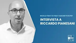 Riciclo Tray to Tray vaschette in PET: intervista a Riccardo Pianesani