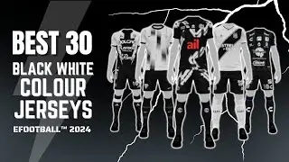 Top 30 Black and White Colour Jerseys eFootball 2024 | EFXPACK