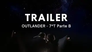 TRAILER | OUTLANDER 7ª TEMPORADA PARTE 2