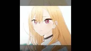 My Dress-Up Darling | Marin Kitagawa Edit Jealousy, Jealousy