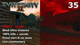 Doom II: Eviternity 2 - MAP35: Parallel - Blind Ultra-Violence 100%