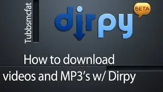 How to download videos and MP3's using Dirpy.com!