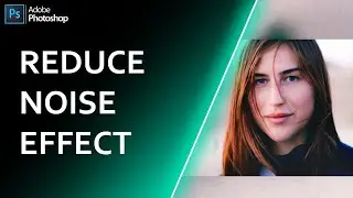 Reduce Noise From Image In Photoshop | Reduce Noise Effect | Photoshop Tutorial