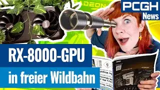 Endlich MEHR Performance bei Ryzen 9000! + Radeon RX 8000 gesichtet | PCGH-News