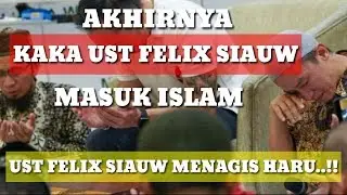 Gempar...!!  Akhirnya Kaka ust felix siauw masuk islam..