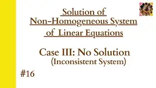 16. Case III: No solution of system of linear equations || B.Tech. BBA BCA  #matrixmethod