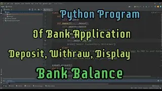 Python program of Bank Application | Deposit, Withdraw, Display Method | Python program using Class