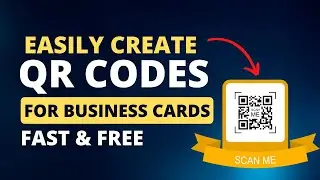 How To Make a QR Code for Business Card 100% Free & Quick