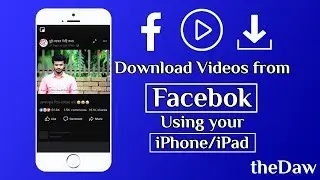 How to Download Facebook Videos on Your iPhone/iPad | iPhone Tips | theDaw