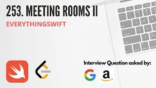 Leetcode 253: Meeting Rooms II - Swift Programming Language