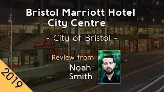 Bristol Marriott Hotel City Centre 4⋆ Review 2019