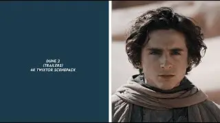 dune 2 (trailers) 4K twixtor scenepack