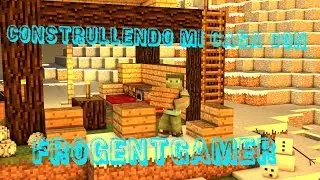 MI CASA AGEOCRAFT EP 2# : con FrogentGamer