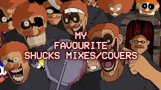My FAVOURITE Shucks Mixes/Covers [COMPILATION]