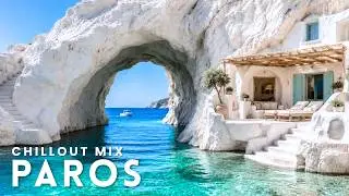 Paros Greek Island Chillout 2026 💙 Aegean Sea Lounge Music | Cyclades Drone 4K | AEVE CHILLOUT #7